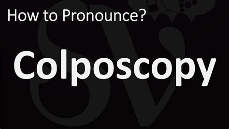 colposcopy pronunciation